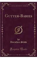 Gutter-Babies (Classic Reprint)