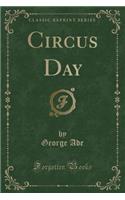 Circus Day (Classic Reprint)