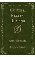 Contes, Rï¿½cits, Romans (Classic Reprint)