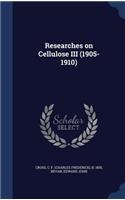 Researches on Cellulose III (1905-1910)