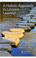 A Holistic Approach to Lessons Learned