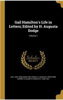 Gail Hamilton's Life in Letters; Edited by H. Augusta Dodge; Volume 1