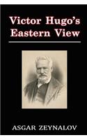 Victor Hugo's Eastern View: (English)