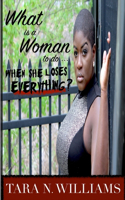 What is A Woman to Do When She Loses Everything?