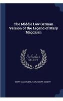 The Middle Low German Version of the Legend of Mary Magdalen