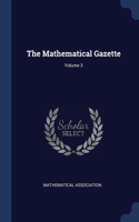 Mathematical Gazette; Volume 3