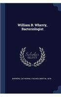 William B. Wherry, Bacteriologist