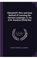 Ollendorff's New and Easy Method of Learning the German Language, Tr. by H.W. Dulcken [With] Key
