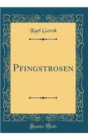 Pfingstrosen (Classic Reprint)
