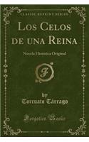 Los Celos de Una Reina: Novela HistÃ³rica Original (Classic Reprint): Novela HistÃ³rica Original (Classic Reprint)