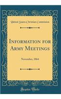 Information for Army Meetings: November, 1864 (Classic Reprint)