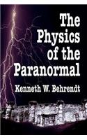 Physics of the Paranormal