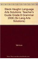 Steck-Vaughn Language Arts Solutions: Teacher's Guide Grade 8 Grammar 2006(Sv Lang Arts Solutions)