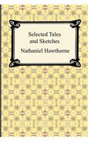 Selected Tales and Sketches (the Best Short Stories of Nathaniel Hawthorne): (English)