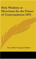 Holy Wisdom or Directions for the Prayer of Contemplation 1876