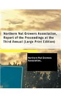 Northern Nut Growers Association, Report of the Proceedings at the Third Annual