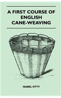First Course of English Cane-Weaving