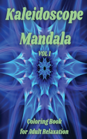 Kaleidoscope Mandala - Coloring Book for Adult Relaxation