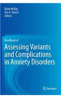 Handbook of Assessing Variants and Complications in Anxiety Disorders