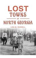 Lost Towns of North Georgia
