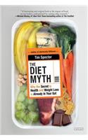 The Diet Myth: Why the Secret to Health and Weight Loss Is Already in Your Gut