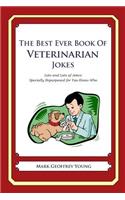 The Best Ever Book of Veterinarian Jokes