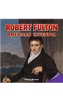 Robert Fulton: American Inventor