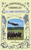 Confederate Chronicles: No. 1 - Ghost of a Chance