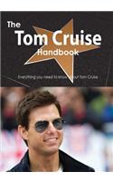 The Tom Cruise Handbook - Everything You Need to Know about Tom Cruise