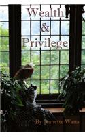 Wealth and Privilege