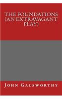 The Foundations (an Extravagant Play)