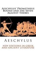 Aeschylus' Prometheus Bound and the Seven Against Thebes