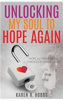 Unlocking My Soul to Hope Again