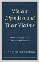 Violent Offenders and Their Victims