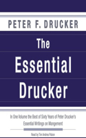 The Essential Drucker: In One Volume the Best of Sixty Years of Peter Drucker's Essential Writings on Management