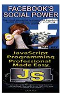 Facebook Social Power & JavaScript Professional Programming Made Easy: (Programming)