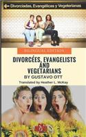 Divorc�es, Evangelists and Vegetarians
