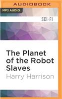 Planet of the Robot Slaves