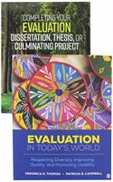 Bundle: Thomas: Evaluation in Today's World (Paperback) + Walser: Completing Your Evaluation Dissertation, Thesis, or Culminating Project (Paperback)