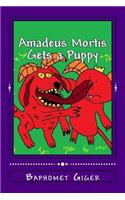 Amadeus Mortis Gets a Puppy