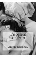 L homme a l etui