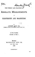 theory and practice of absolute measurements in electricity and magnetism: (English)