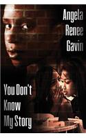 You Don't Know My Story: (English)