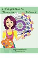 Coloriages Pour Soi - Mandalas - Volume 4: 25 Mandalas anti-stress à colorier