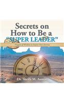Secrets on How to Be a 