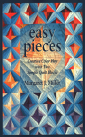 Easy Pieces. Creative Color Play with Two Simple Quilt Blocks - Print on Demand Edition