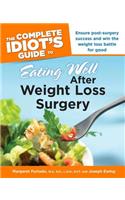 Complete Idiot's Guide to Eating Well After Weight Loss Surgery