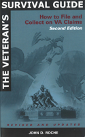 Veteran's Survival Guide: How to File and Collect on Va Claims, Second Edition