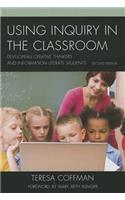 Using Inquiry in the Classroom: Developing Creative Thinkers and Information Literate Students(English)