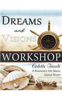 Dreams and Visions Workshop: A Resource for Small Group Study